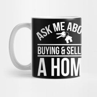 Ask Me About Buying And Selling A Home Mug